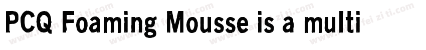 PCQ Foaming Mousse is a multi purpo字体转换